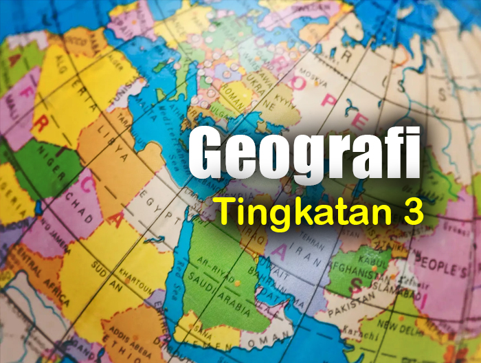 Geografi Tingkatan 3 - E-Tuisyen Mathspower